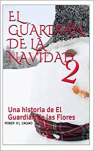 el guardian de la navidad pt ii la navidad esta llena de amor amistad tristeza perdidas y esperanza acompana a la familia de el guardian de las flores aventura saga el guardian de las flore