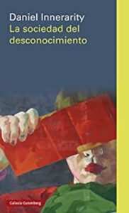 la sociedad del desconocimiento daniel innerarity