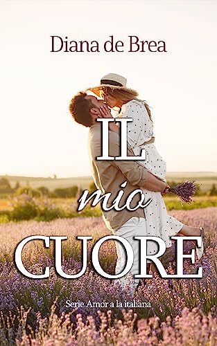 Il mio cuore: Amor en la Toscana