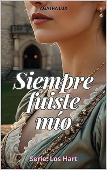 Siempre fuiste mío (Los Hart)
