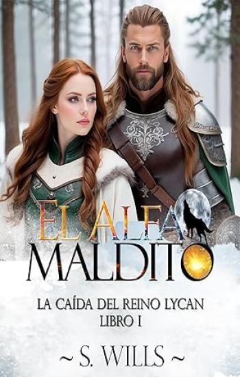 El Alfa Maldito: La caída del reino Lycan I