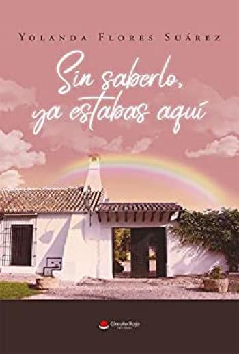 Sin saberlo, ya estabas aquí