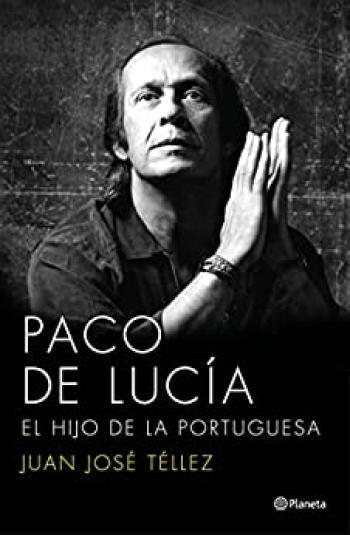 Paco de Lucía: El hijo de la portuguesa