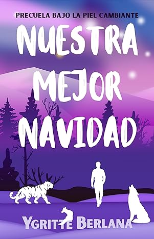 Nuestra mejor navidad (Precuela: Bajo la piel cambiante)